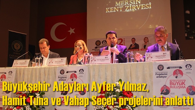 Büyükşehir Adayları Ayfer Yılmaz, Hamit Tuna ve Vahap Seçer projelerini anlattı