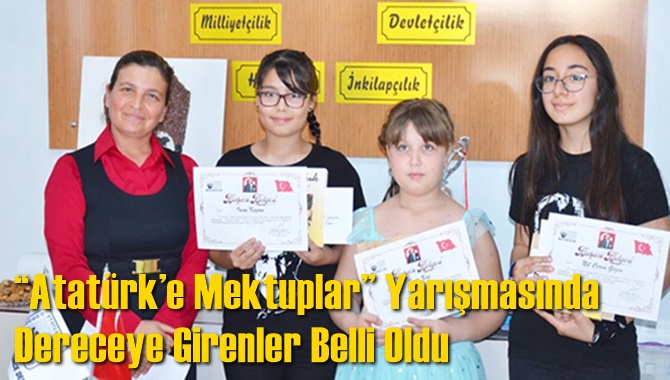 &ldquo;Atat&uuml;rk&rsquo;e Mektuplar&rdquo; Yarışmasında Dereceye Girenler Belli Oldu