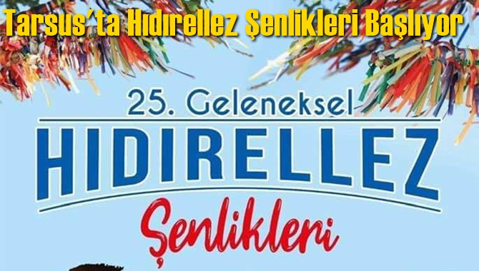 Tarsus'ta Hıdırellez Şenlikleri Başlıyor