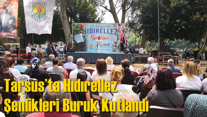 Tarsus&rsquo;ta Hıdırellez Şenlikleri Buruk Kutlandı