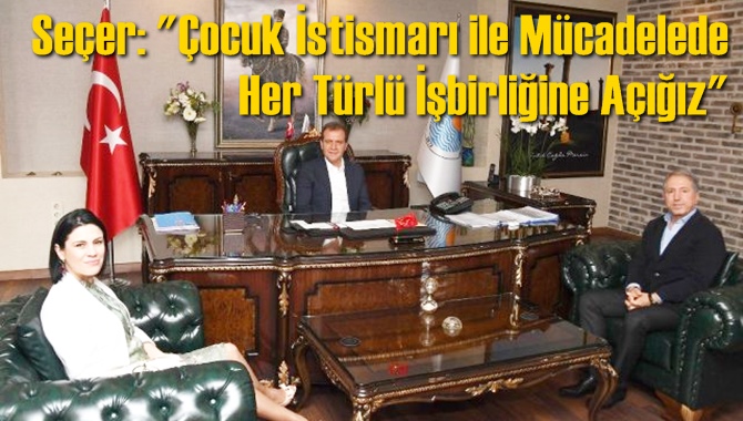 Se&ccedil;er: "&Ccedil;ocuk İstismarı ile M&uuml;cadelede Her T&uuml;rl&uuml; İşbirliğine A&ccedil;ığız"