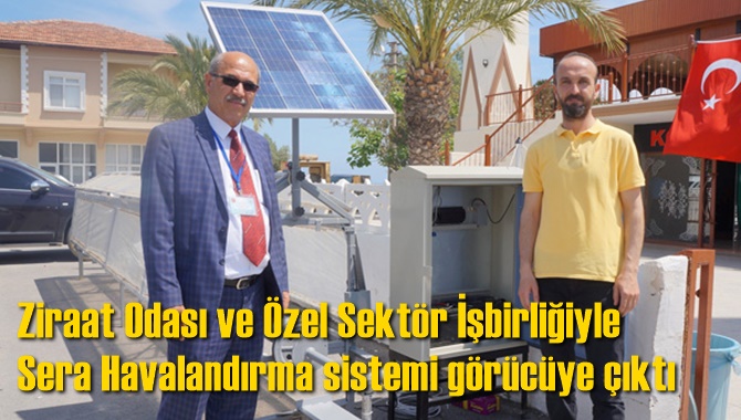 Yeni sera havalandırma sistemi g&ouml;r&uuml;c&uuml;ye &ccedil;ıktı