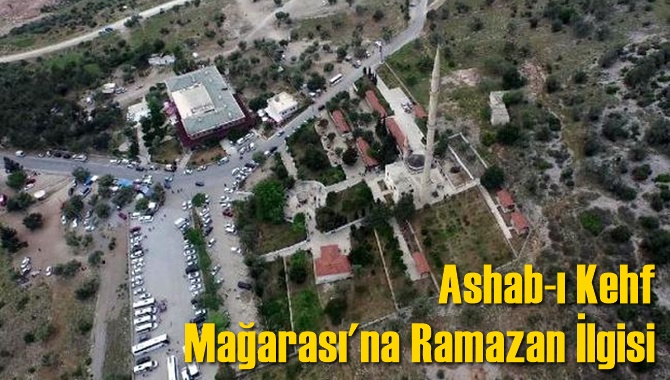 Ashab-ı Kehf Mağarası'na Ramazan İlgisi