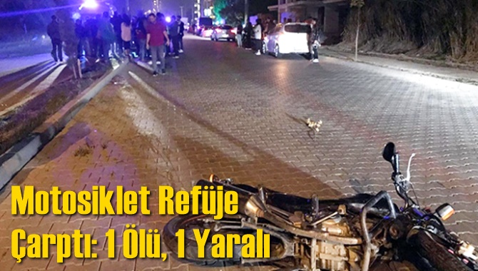 Motosiklet Ref&uuml;je &Ccedil;arptı: 1 &Ouml;l&uuml;, 1 Yaralı