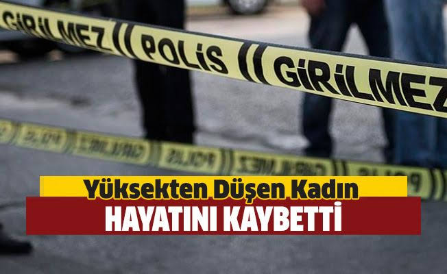 Tarsus&rsquo;ta Y&uuml;ksekten D&uuml;şen Cennet Tekelioğlu Hayatını Kaybetti