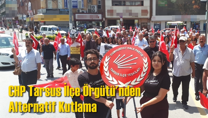 CHP Tarsus İl&ccedil;e &Ouml;rg&uuml;t&uuml;'nden Alternatif Kutlama