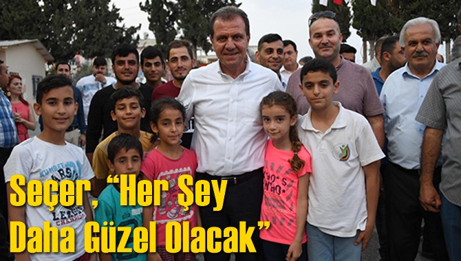 Se&ccedil;er, &ldquo;Her Şey Daha G&uuml;zel Olacak&rdquo;