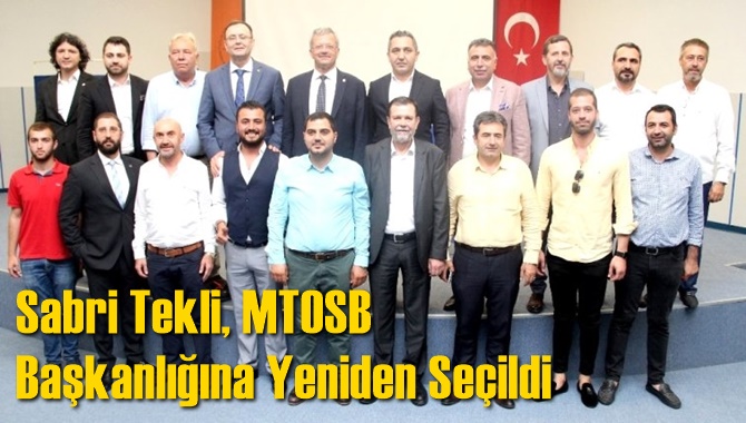Sabri Tekli, MTOSB Başkanlığına Yeniden Se&ccedil;ildi