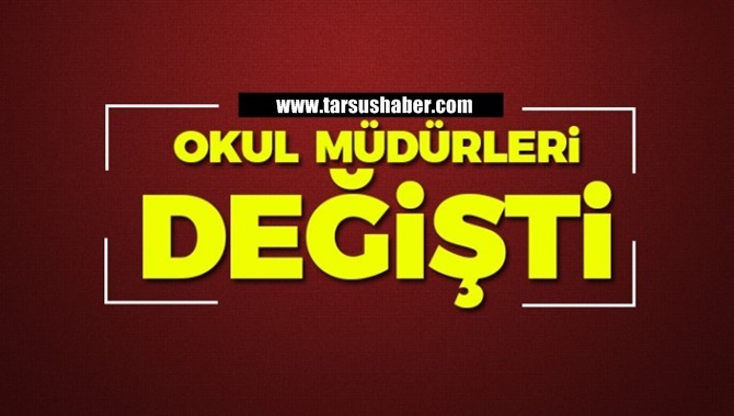 Tarsus'ta Bir&ccedil;ok Okulun M&uuml;d&uuml;r&uuml; Değişti, İşte Değişen Okul M&uuml;d&uuml;rleri