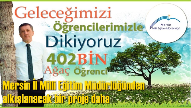 Mersin İl Milli Eğitim M&uuml;d&uuml;rl&uuml;ğ&uuml;nden alkışlanacak bir proje daha