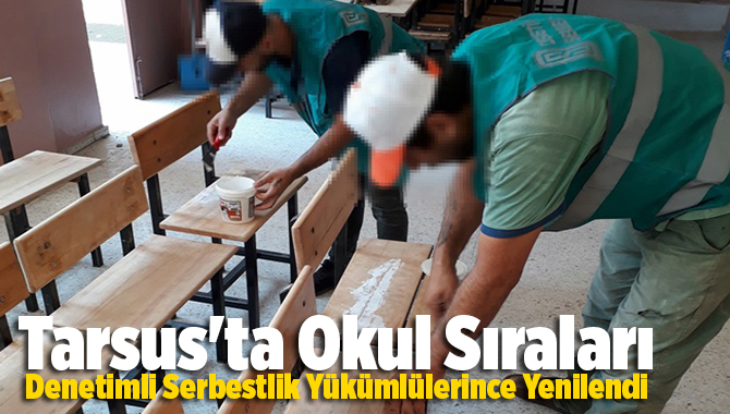 Tarsus'ta Okul Sıraları Denetimli Serbestlik Y&uuml;k&uuml;ml&uuml;lerince Yenilendi