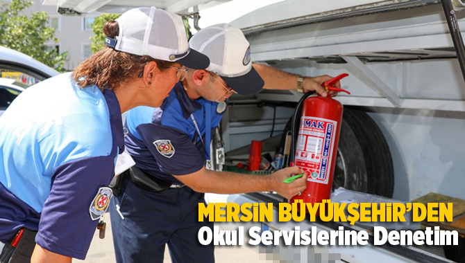 Mersin B&uuml;y&uuml;kşehir'den, Okul Servislerine Denetim