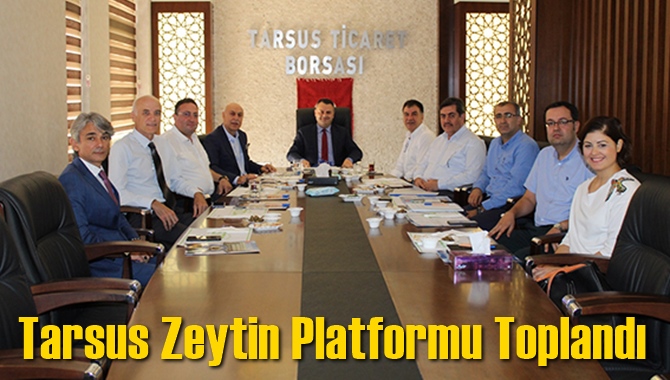 Tarsus Zeytin Platformu Toplandı