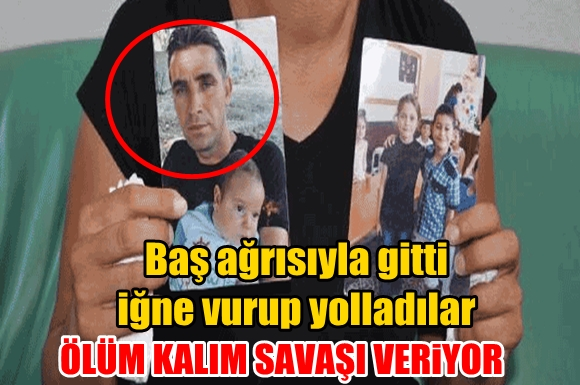 Tarsus'ta Baş Ağrısı Şikayetiyle Gitti, &Ouml;l&uuml;m Kalım Savaşı Veriyor