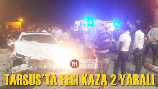 Tarsus'ta Feci Trafik Kazası 2 Yaralı