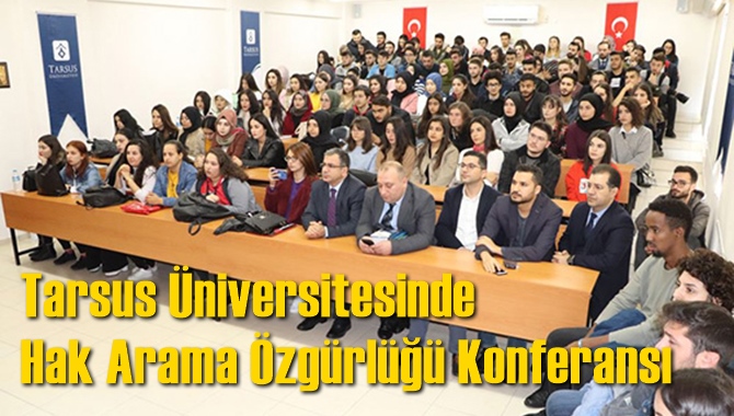 Tarsus &Uuml;niversitesi'nde Kamu Denet&ccedil;iliği Kurumu ve Hak Arama &Ouml;zg&uuml;rl&uuml;ğ&uuml; Konferansı D&uuml;zenlendi