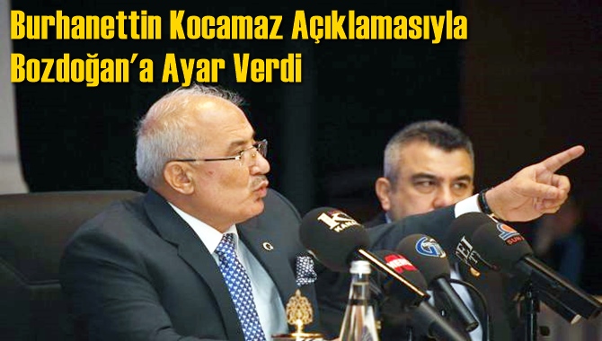 Burhanettin Kocamaz Açıklamasıyla Bozdoğan'a Ayar Verdi
