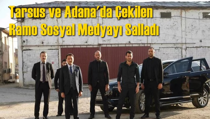 Tarsus'ta &Ccedil;ekilen Yeni Dizi Ramo, sosyal medyada g&uuml;ndem oldu