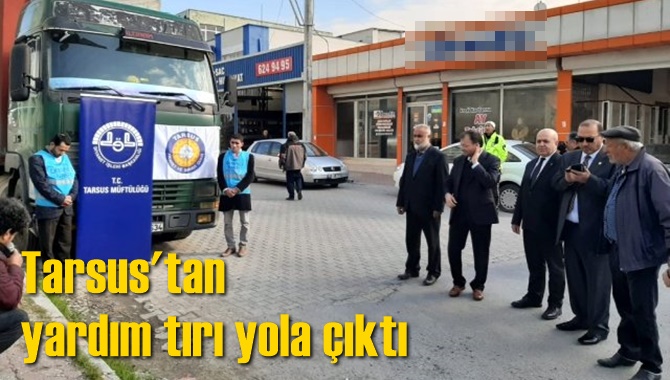 Tarsus'tan yardım tırı yola çıktı