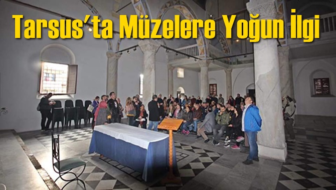 Tarsus'ta Müzelere Yoğun İlgi