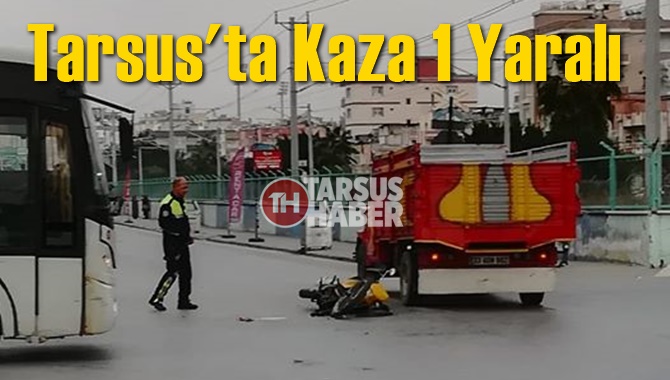 Tarsus'ta Motosiklet Kazası 1 Yaralı