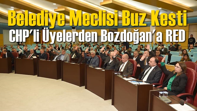 Bozdoğan’a CHP’li Meclis Üyelerinden Red