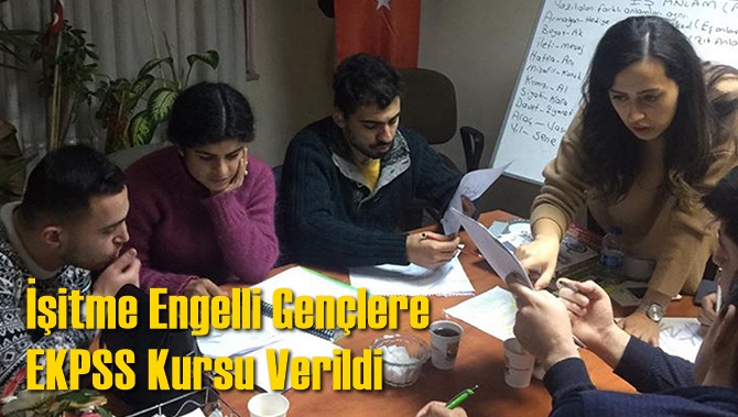 İşitme Engelli Gençlere EKPSS Kursu Verildi