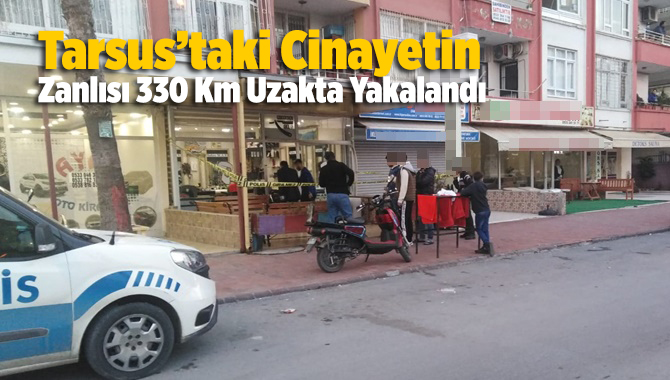 Tarsus'taki Cinayetin Katil Zanlısı Konya'da Operasyonla Yakalandı