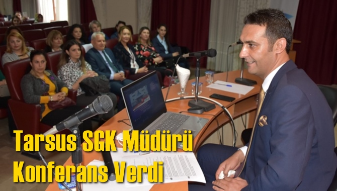 Tarsus SGK M&uuml;d&uuml;r&uuml; Konferans Verdi
