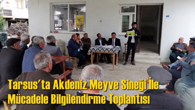 Tarsus'ta Akdeniz Meyve Sineği İle M&uuml;cadele Bilgilendirme Toplantısı