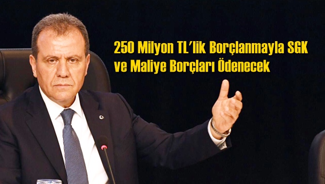 250 Milyon TL'lik Bor&ccedil;lanmayla SGK ve Maliye Bor&ccedil;ları &Ouml;denecek