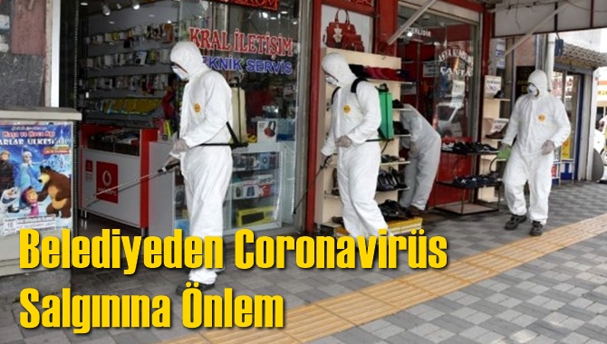 Belediyeden Corona Vir&uuml;s&uuml; Salgınına &Ouml;nlem