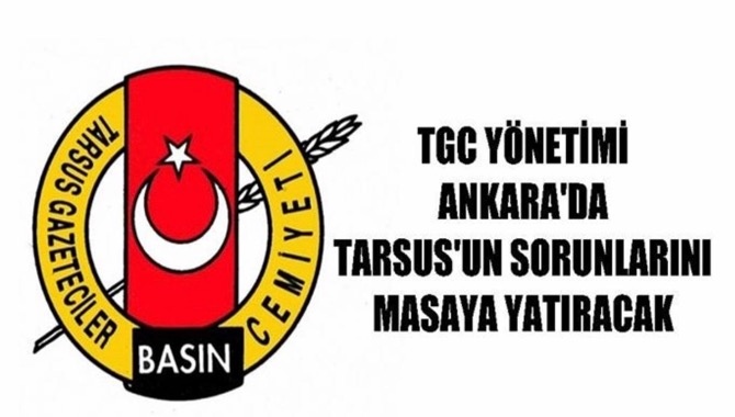 Tarsus'un Sorunlarını Ankara'da Masaya Yatıracaklar