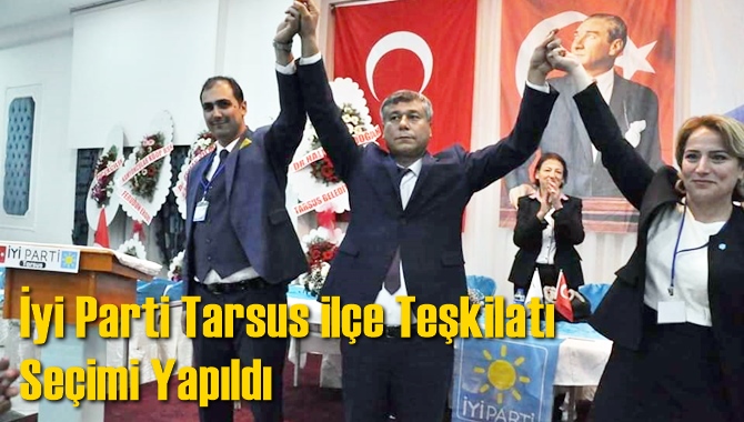 İyi Parti Tarsus il&ccedil;e kongresi yapıldı