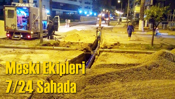 Meski Ekipleri 7/24 Sahada