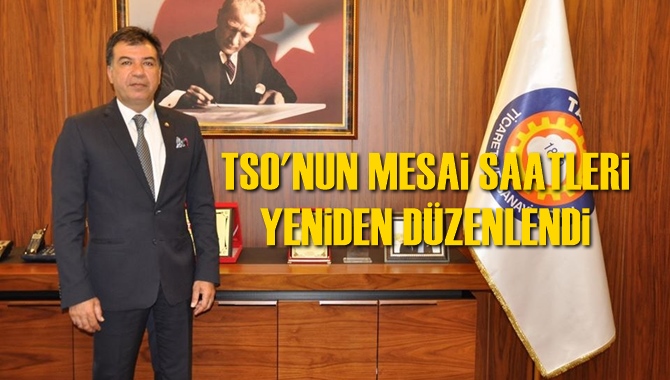 Tarsus Ticaret ve Sanayi Odası Mesai Saatleri Yeniden D&uuml;zenlendi