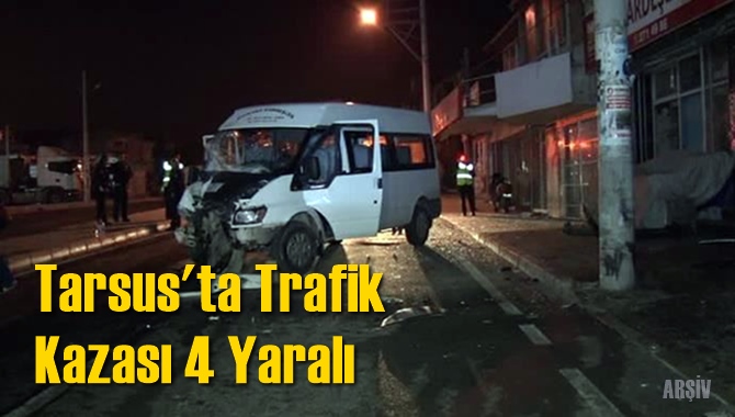 Tarsus'ta Trafik Kazası 4 Yaralı