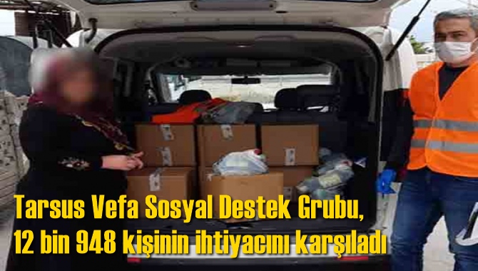 Tarsus Vefa Sosyal Destek Grubu, 12 bin 948 kişinin ihtiyacını karşıladı