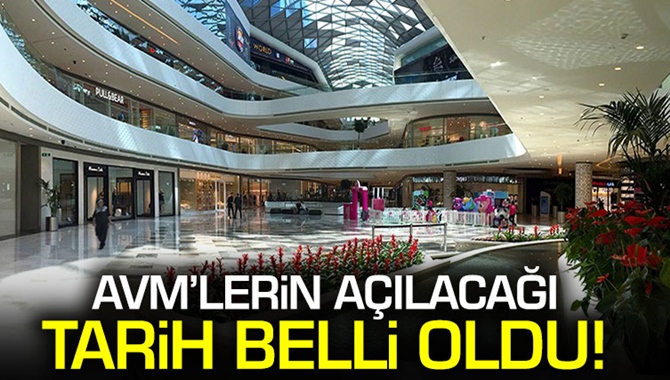 AVM'ler ne zaman açılacak? Alışveriş Merkezleri Mayıs'ta açılacak mı?
