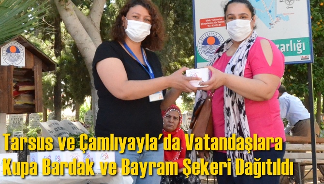 Tarsus ve &Ccedil;amlıyayla'da Vatandaşlara Kupa Bardak ve Bayram Şekeri Dağıtıldı