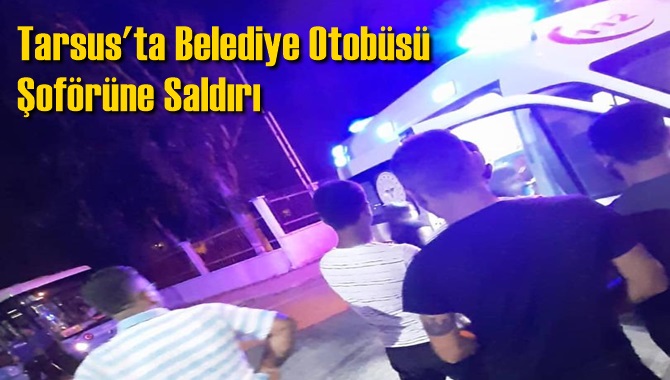 Tarsus'ta Maskesiz Belediye Otob&uuml;s&uuml;ne Binmeye &Ccedil;alışan 2 Kişi Şof&ouml;r&uuml; Darp Etti