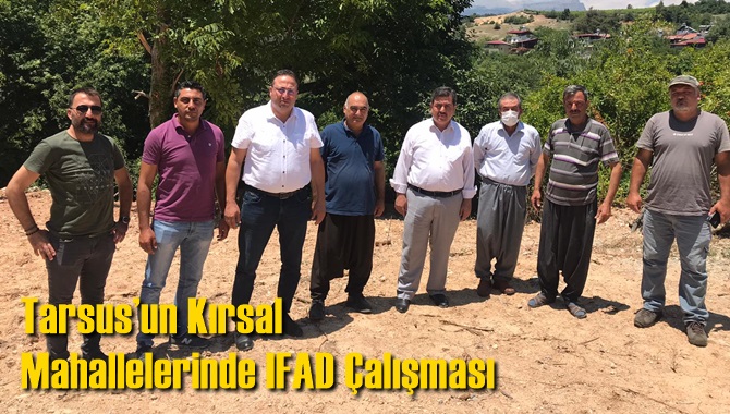 Tarsus&rsquo;un Kırsal Mahallelerinde IFAD &Ccedil;alışması