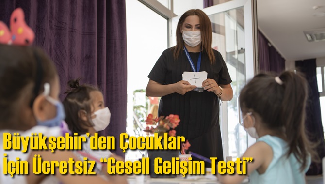 B&uuml;y&uuml;kşehir&rsquo;den &Ccedil;ocuklar İ&ccedil;in &Uuml;cretsiz &ldquo;Gesell Gelişim Testi&rdquo;