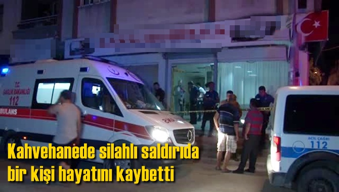 Kahvehanede silahlı saldırı, başından vuruldu