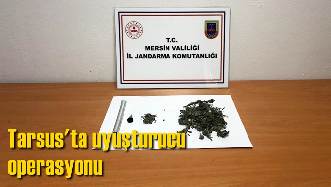 Tarsus'ta uyuşturucu operasyonu