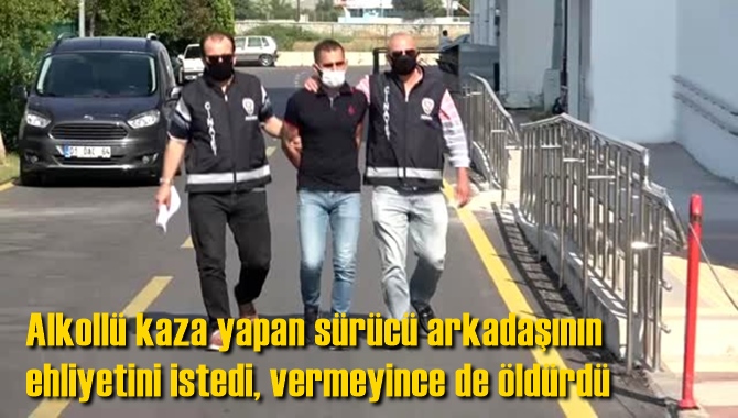 Alkoll&uuml; kaza yapan s&uuml;r&uuml;c&uuml; arkadaşının ehliyetini istedi, vermeyince de kahvehanesini basıp &ouml;ld&uuml;rd&uuml;