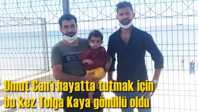 Umut Can&rsquo;ı hayatta tutmak i&ccedil;in bu kez Tolga Kaya g&ouml;n&uuml;ll&uuml; oldu