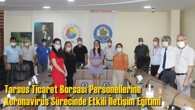 Tarsus Ticaret Borsası Personellerine Koronavir&uuml;s S&uuml;recinde Etkili İletişim Eğitimi