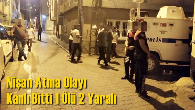 Nişan Atma Olayı Kanlı Bitti 1 &Ouml;l&uuml; 2 Yaralı