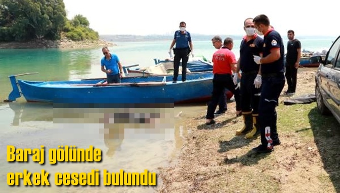 Baraj g&ouml;l&uuml;nde erkek cesedi bulundu
